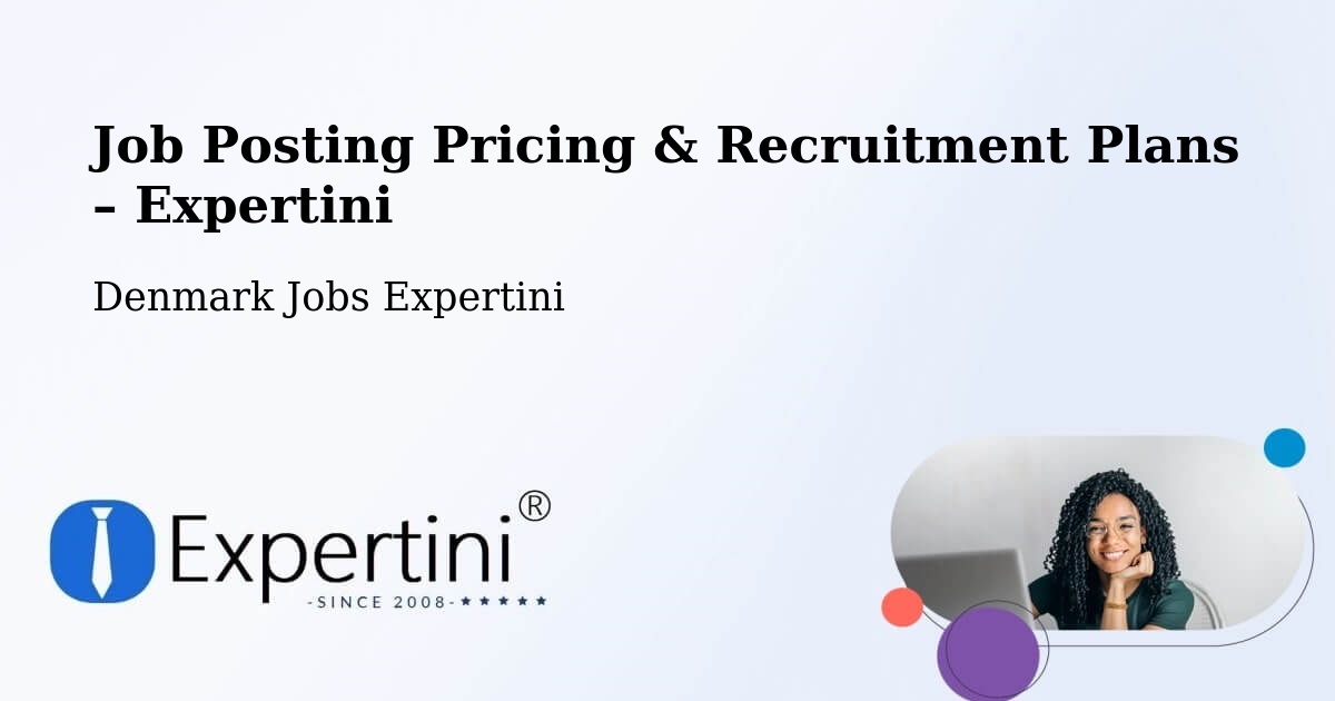 Job Posting Pricing & Recruitment Plans – Brovst - Brovst, Denmark Jobs Expertini
